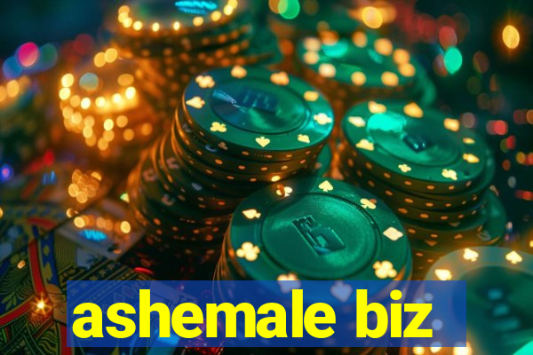 ashemale biz